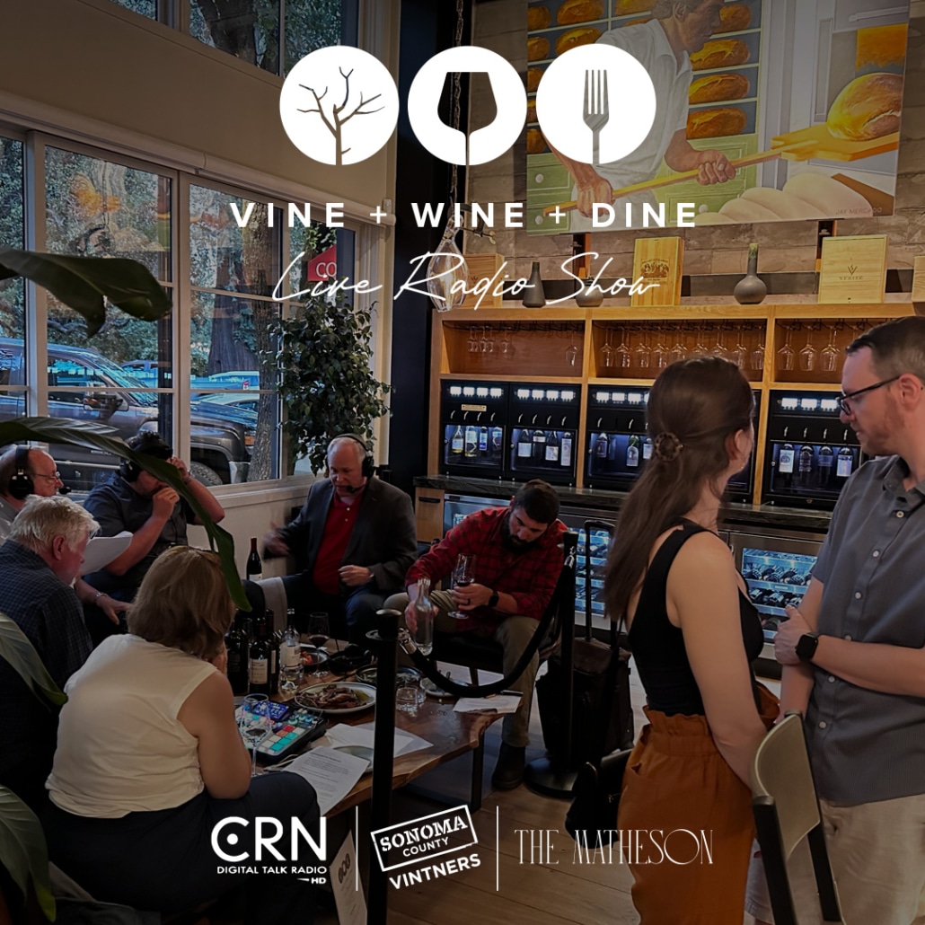 Photo of Vine Wine Dine Radio Show being recorded at The Matheson with radio show logo and CRN Radio, Sonoma County Vintners and The Matheson logos
